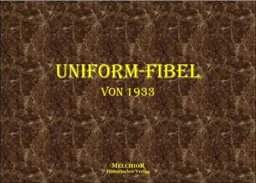 Buch: Zur Geschichte des Dritten Reiches, Uniformfibel von 1933, 2015, Melchior