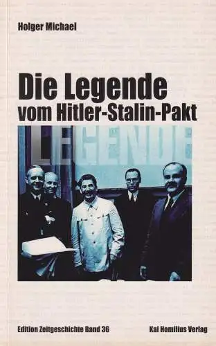Buch: Die Legende vom Hitler-Stalin-Pakt, Michael, Holger, 2008, Kai Homilius