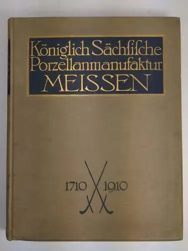 Buch: Königlich Sächsische Porzellanmanufaktur Meißen 1710-1910