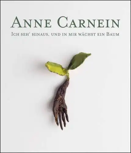 Buch: Ich seh' hinaus, und in mir wächst ein Baum, Carnein, Anne, 2015, Gessler