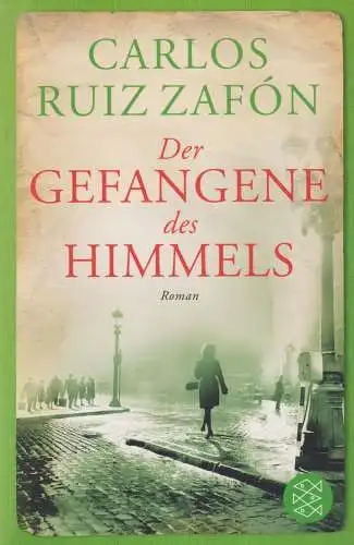 Buch: Der Gefangene des Himmels, Ruiz Zafon, Carlos. Fischer, 2017, Roman
