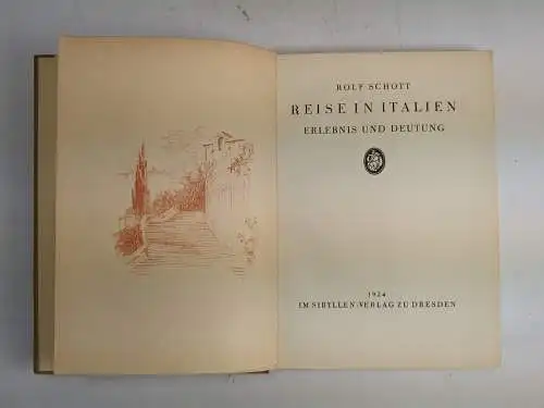 Buch: Reise in Italien, Erlebnis und Deutung. Rolf Schott, 1924, Sibyllen-Verlag