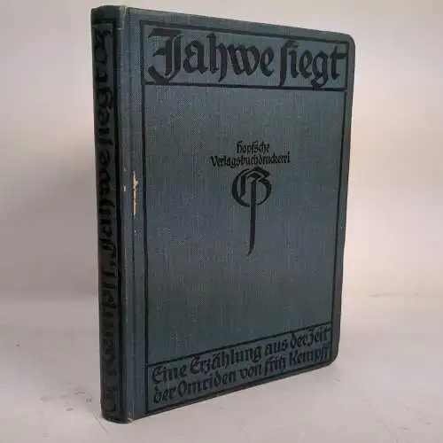 Buch: Jahwe siegt, Kempff, Fritz, 1910, Hopf'sche Verlagsbuchdruck. Gebr. Jenne