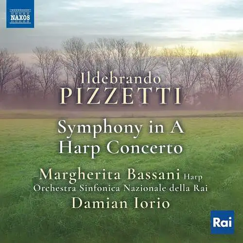 CD: Ildebrando Pizzetti, Symphony in A. Harp Concerto, 2015, Margherita Bassani