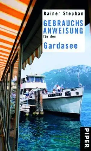 Buch: Gebrauchsanweisung für den Gardasee, Stephan, Rainer, 2007, Piper