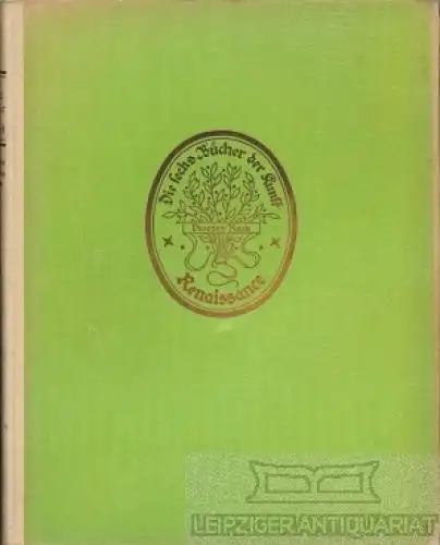 Buch: Kunst der Renaissance, Escher, Konrad. Die sechs Bücher der Kunst, 1924