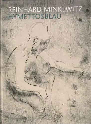 Ausstellungskatalog: Hymettosblau, Minkewitz, Reinhard (u.a.), 2013