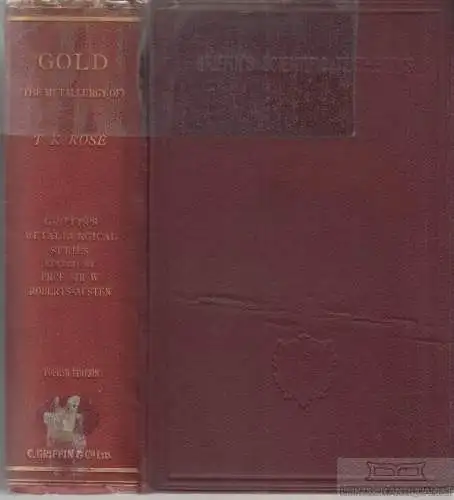 Buch: The Metallurgy of Gold, Rose, T. Kirke. 1902, gebraucht, gut
