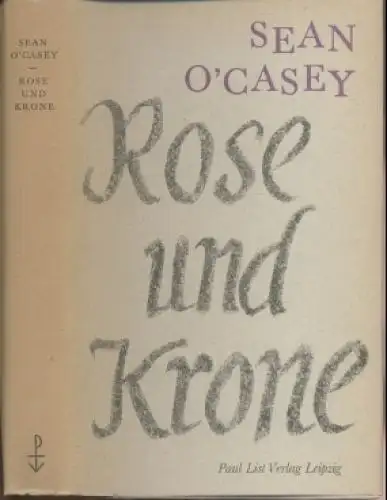 Buch: Rose und Krone, O'Casey, Sean. 1962, Paul List Verlag, gebraucht, gut
