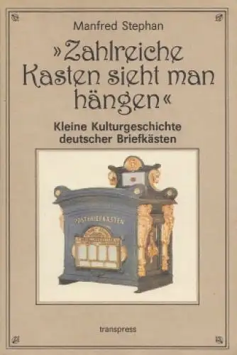 Buch: Zahlreiche Kasten sieht man hängen, Stephan, Manfred. 1989, transpress