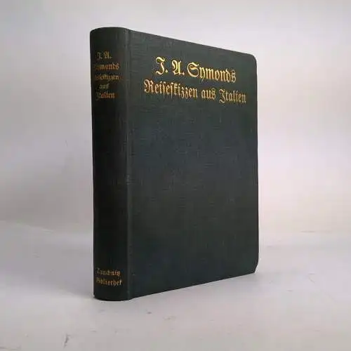 Buch: Reiseskizzen aus Italien, J. A. Seymonds, 1912, Bernhard Tauchnitz Verlag