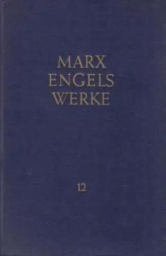 Buch: Werke. Band 12, Marx, Karl / Engels, Friedrich, 1972, Dietz Verlag