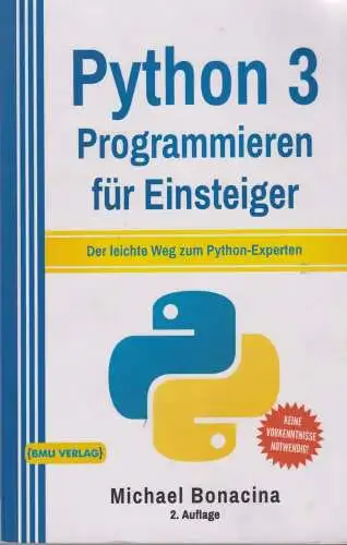Buch: Python 3: Programmieren für Einsteiger, Bonacina, Michael, 2019, BMU Media