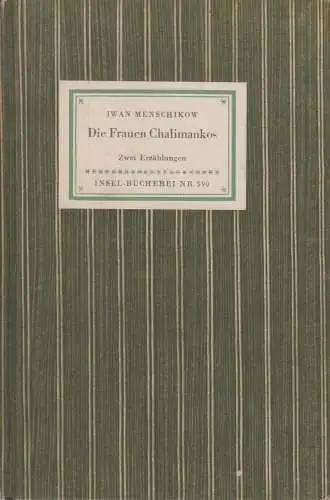 Insel-Bücherei 590, Die Frauen Chalimankos, Menschikow, Iwan. 1955, Insel-Verlag