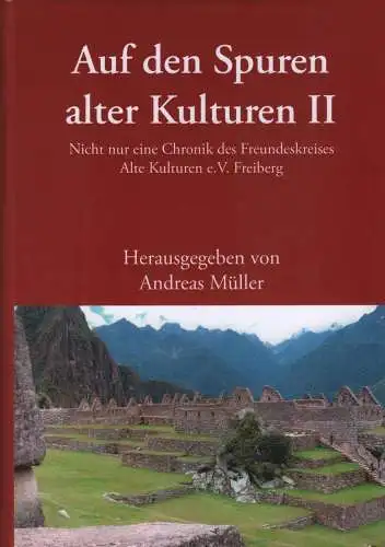 Buch: Auf den Spuren alter Kulturen II, Müller, Andreas (Hrsg.), 2013