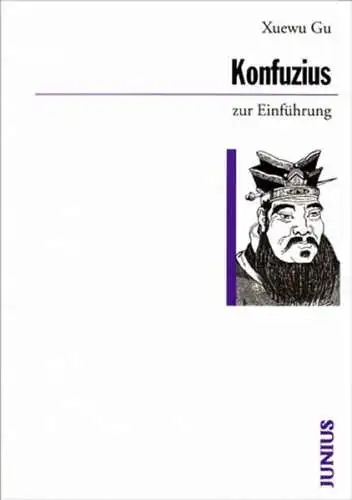 Buch: Konfuzius zur Einführung, Gu, Xuewu, 2002, Junius, gebraucht, sehr gut