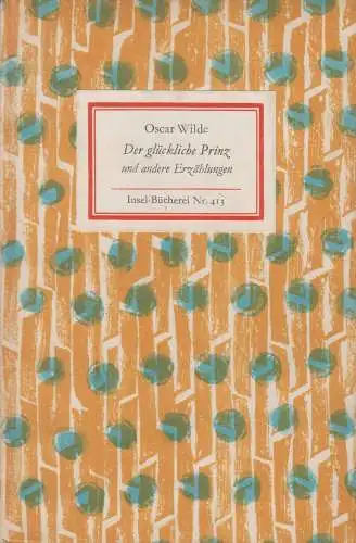 Insel-Bücherei 413, Der glückliche Prinz, Wilde, Oscar. 1964, Insel-Verlag
