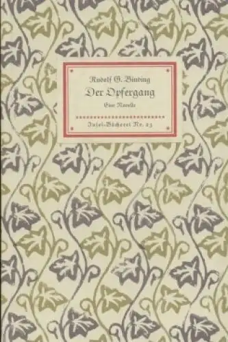 Insel-Bücherei 23, Der Opfergang, Binding, Rudolf G. 1958, Insel Verlag