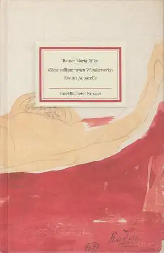 Insel-Bücherei 1440, Diese vollkommenen Wunderwerke, Rilke, Rainer Maria