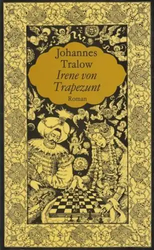 Buch: Irene von Trapezunt, Roman. Tralow, Johannes. Osmanische Tetralogie, 1988