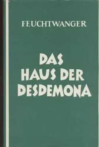 Buch: Das Haus der Desdemona, Feuchtwanger, Lion. 1961, Greifenverlag