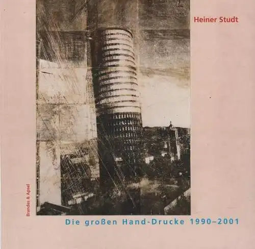 Buch: Die großen Hand-Drucke 1990-2001, Studt, Heiner, gebraucht, sehr gut