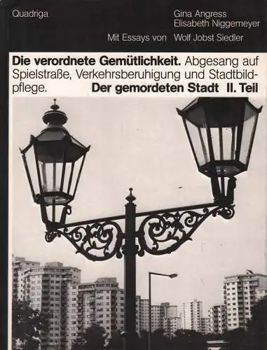 Buch: Die verordnete Gemütlichkeit. Der gemordeten Stadt II. Teil, 1985