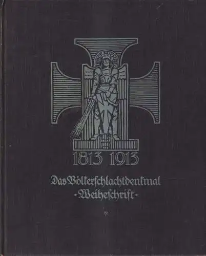 Buch: Deutschlands Denkmal der Völkerschlacht. Spitzner, Alfred, 1913, Breitkopf