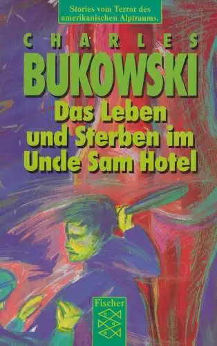 Buch: Das Leben und Sterben im Uncle Sam Hotel, Bukowski, Charles. Fischer-TB