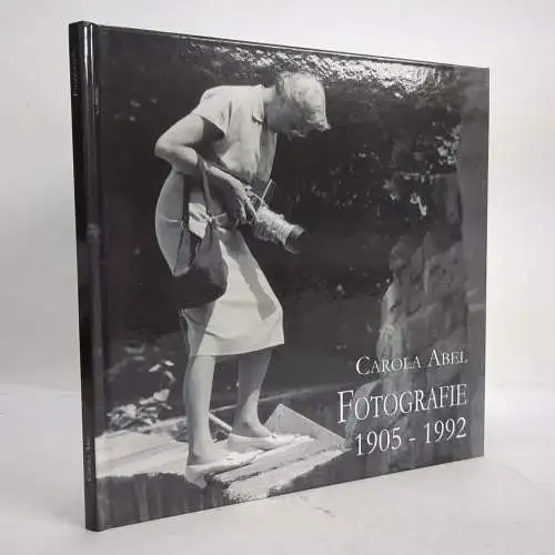 Ausstellungskatalog: Carola Abel 1905 bis 1992 - Das seherische Auge, Fotografie