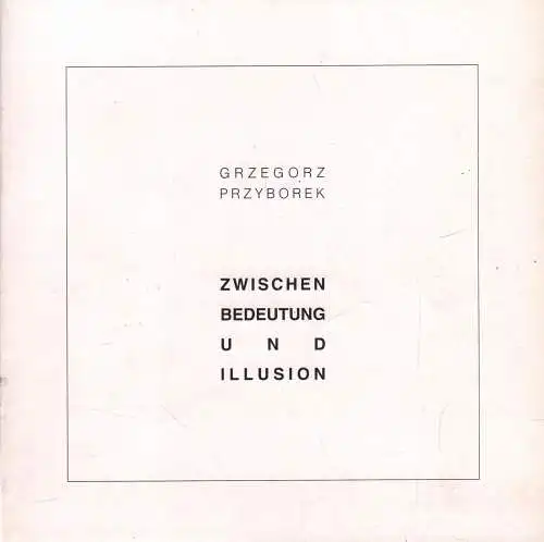 Buch: Zwischen Bedeutung und Illusion, Przyborek, Grzegorz, 1993