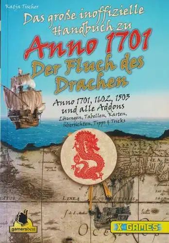 Das große inoffizielle Handbuch zu Anno 1701, Der Fluch des Drachen...,Tischer