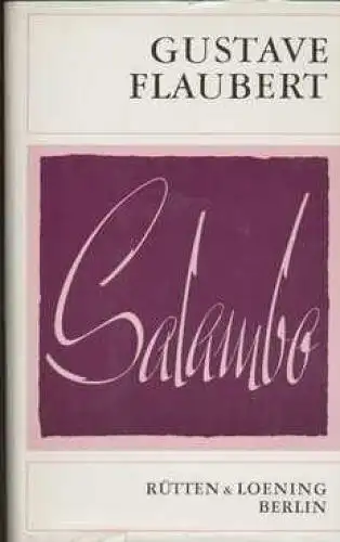 Buch: Salambo, Flaubert, Gustav. 1972, Rütten und Loening Verlag, gebraucht, gut