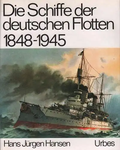 Buch: Die Schiffe der deutschen Flotten 1848-1945, Hansen, Hans Jürgen