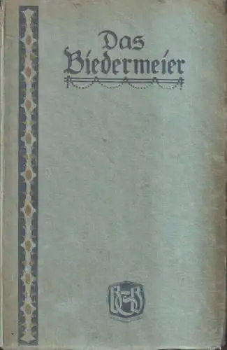 Buch: Das Biedermeier im Spiegel seiner Zeit, Hermann, Georg. 1913