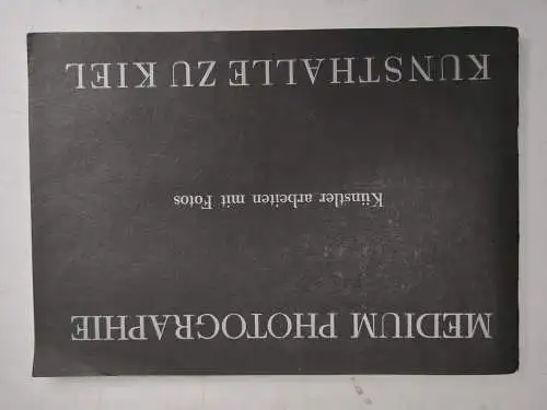 Heft: Medium Photographie Heft 8, Künstler arbeiten mit Fotos, 1982, Kunsthalle