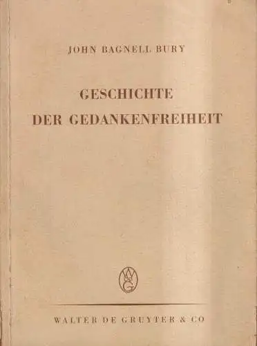 Buch: Geschichte der Gedankenfreiheit, John B. Bury, 1949, Walter de Gruyter