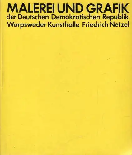 Ausstellungskatalog: Malerei und Grafik der DDR, Netzel, Friedrich, 1978