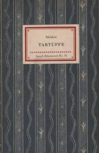 Insel-Bücherei 76, Tartuffe, Moliere. 1951, Insel-Verlag, Komödie in fünf Akten