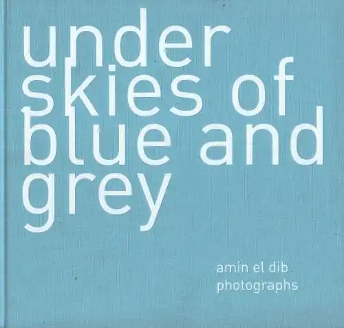 Buch: Under Skies of Blue and Grey, el Dib, Amin, 2015, gebraucht, sehr gut