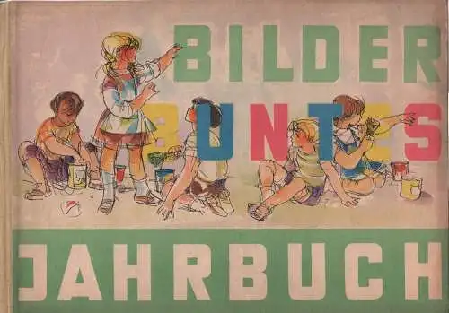 Buch: Bilder Buntes Jahrbuch, Schmidt-Walter, Annemarie, 1962, gebraucht, gut