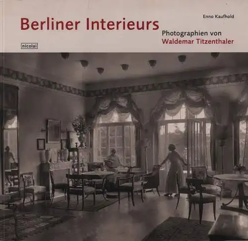Buch: Berliner Interieurs, Titzenthaler, Waldemar, 2001, Nicolai Verlag
