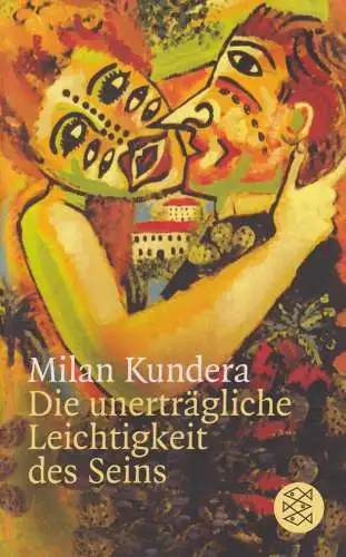 Buch: Die unerträgliche Leichtigkeit des Seins, Kundera, Milan. Fischer, 2009
