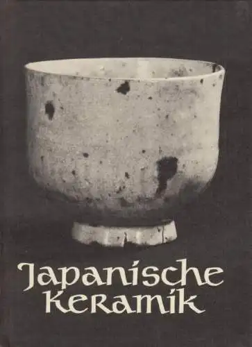 Buch: Japanische Keramik, Bilang, Karla. Die Schatzkammer, 1987, Prisma Verlag