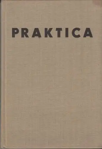 Buch: Fotogafie mit der Praktica, Rössing, Roger. 1966, VEB Fotokinoverlag Halle