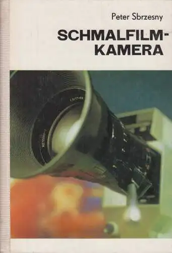 Buch: Die Schmalfilmkamera, Sbrzesny, Peter. 1975, VEB Fotokinoverlag