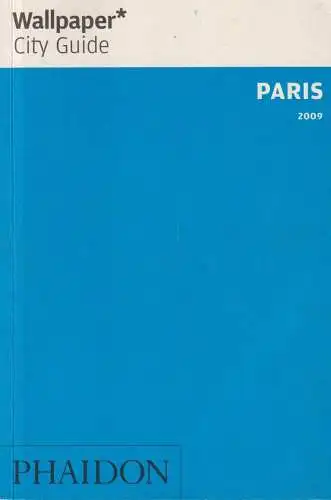 Buch: Wallpaper City Guide: Paris 2009, 2008, Phaidon, gebraucht, sehr gut