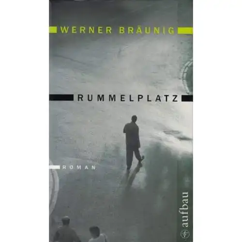 Buch: Rummelplatz, Bräunig, Werner. 2007, Aufbau Verlag, gebraucht, gut