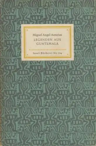 Insel-Bücherei 704, Legenden aus Guatemala, Asturias, Miguel Angel, 1960