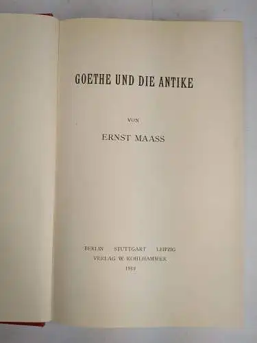 Buch: Goethe und die Antike, Ernst Maaß, 1912,  W. Kohlhammer Verlag